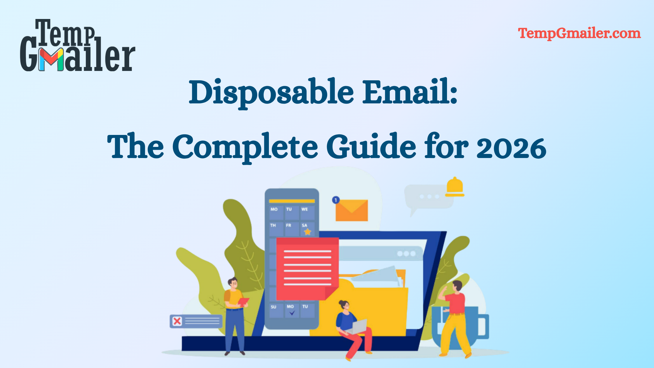 Disposable Email: The Complete Guide for 2026